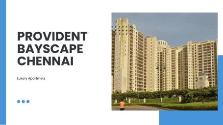 Provident Bayscape Chennai | New Housing Prperty